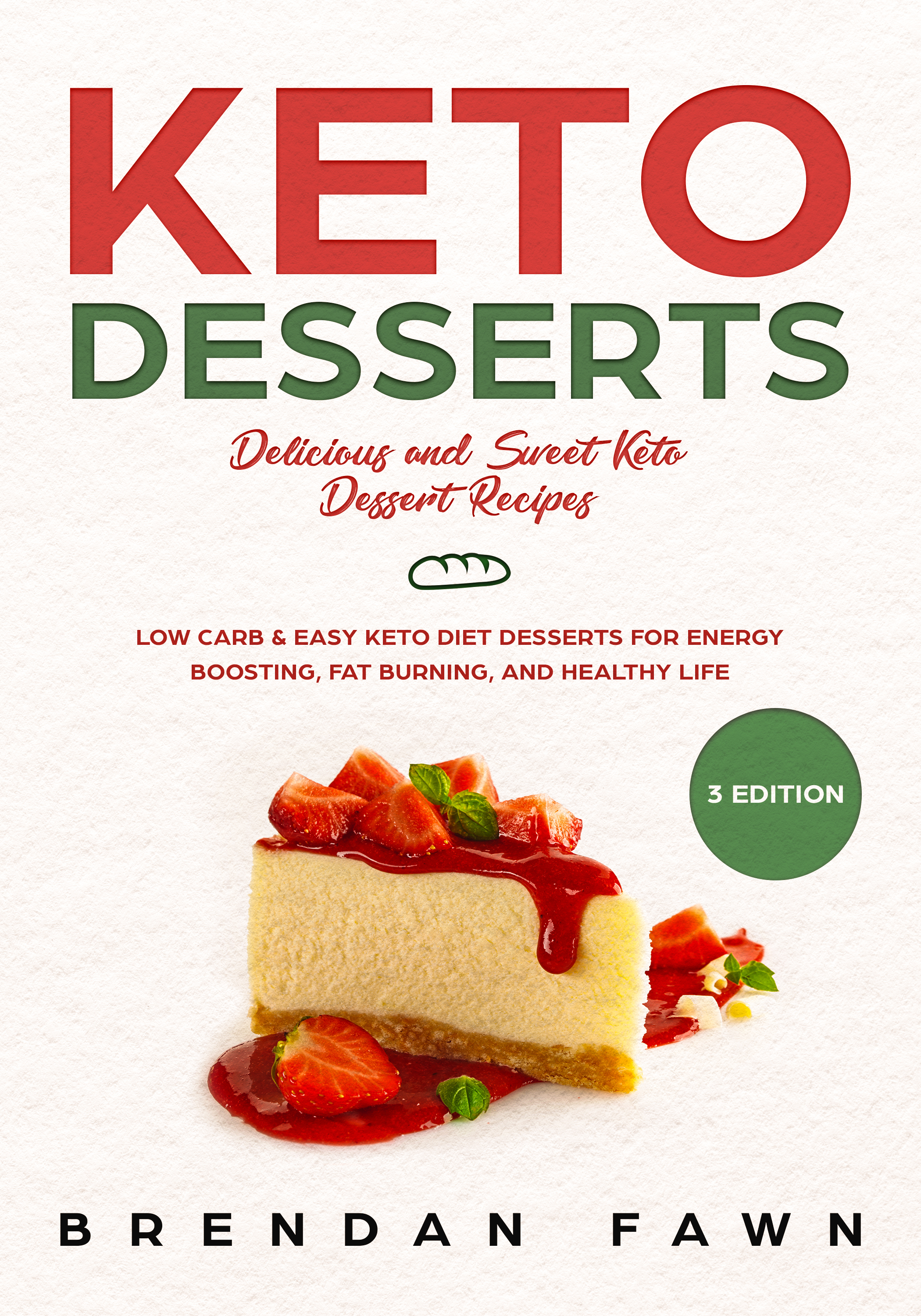 FREE: Keto Desserts: Delicious and Sweet Keto Dessert Recipes by Brendan Fawn