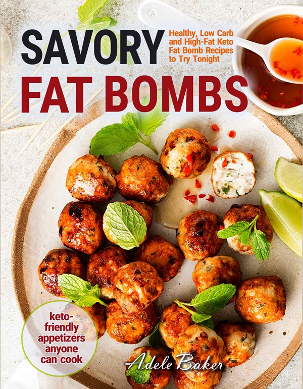 FREE: Savory Fat Bombs: Healthy, Low Carb and High-Fat Keto Fat Bomb Recipes to Try Tonight. by Tiffany Shelton