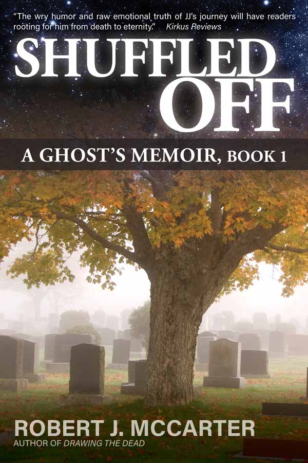 FREE: Shuffled Off (A Ghost’s Memoir Book 1) by Robert J. McCarter