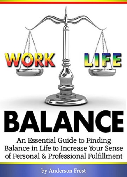 FREE: Work Life Balance by Anderson Frost