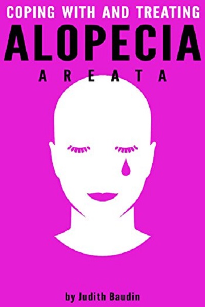 FREE: Alopecia Areata: Coping With and Treating Alopecia Areata by Judith Baudin