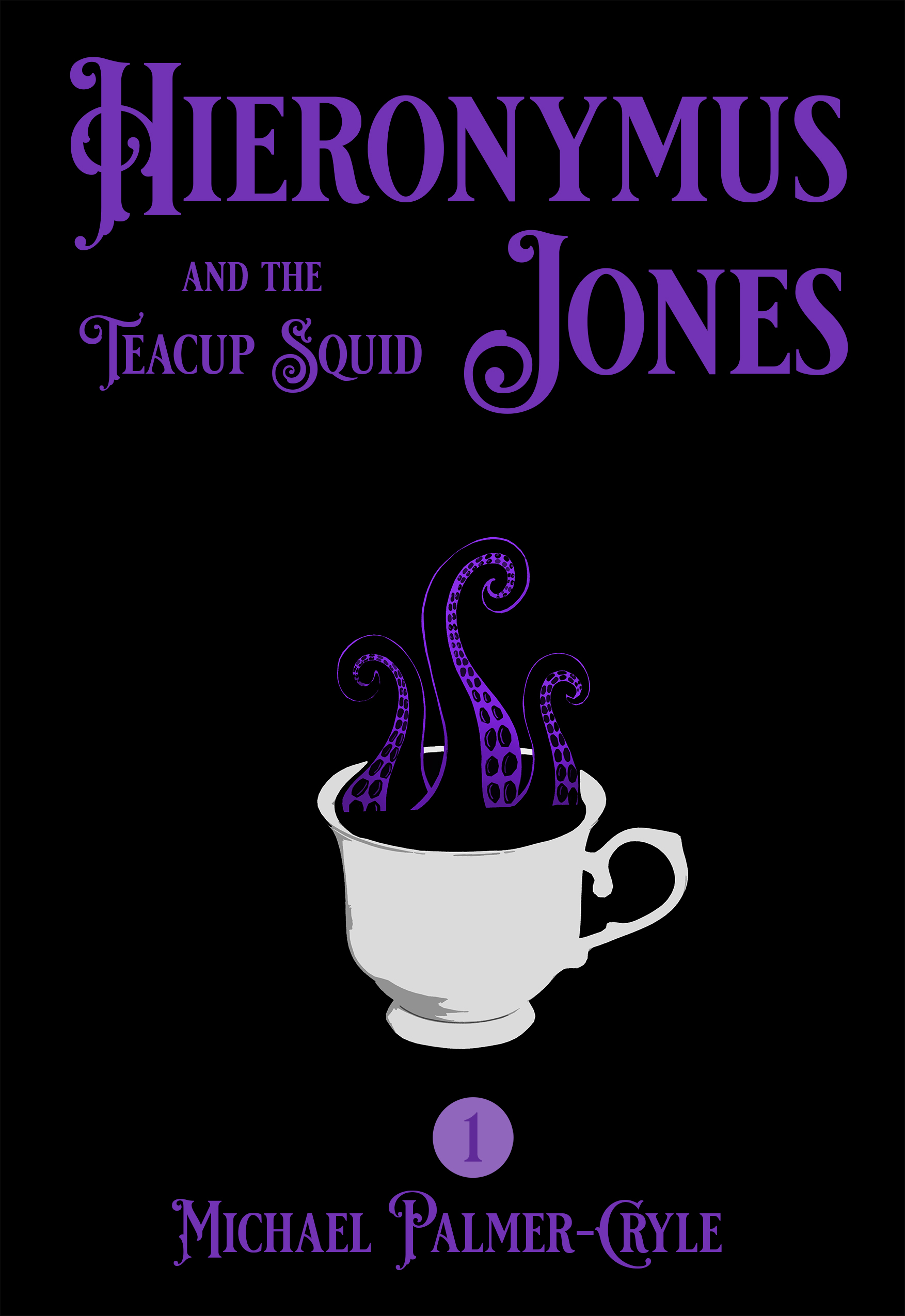 FREE: Hieronymus Jones and the teacup squid by Michael Palmer-Cryle