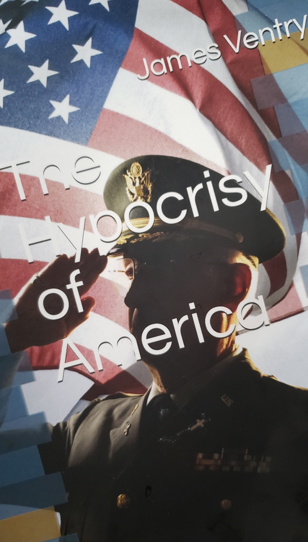 FREE: The Hypocrisy of America by James Ventry