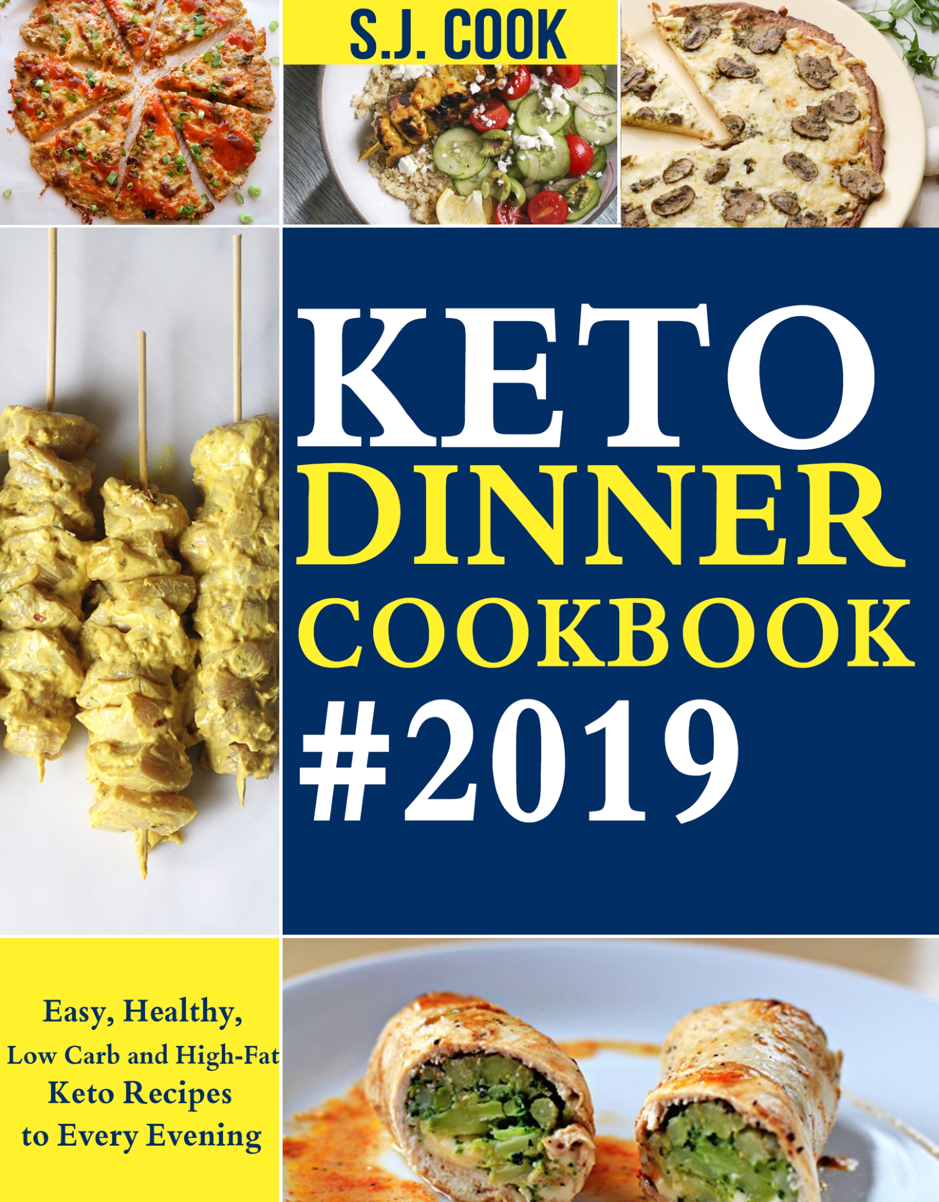 FREE: Keto Dinner Cookbook: Easy, Healthy, Low Carb and High-Fat Keto Recipes to Every Evening by S.J. Cook