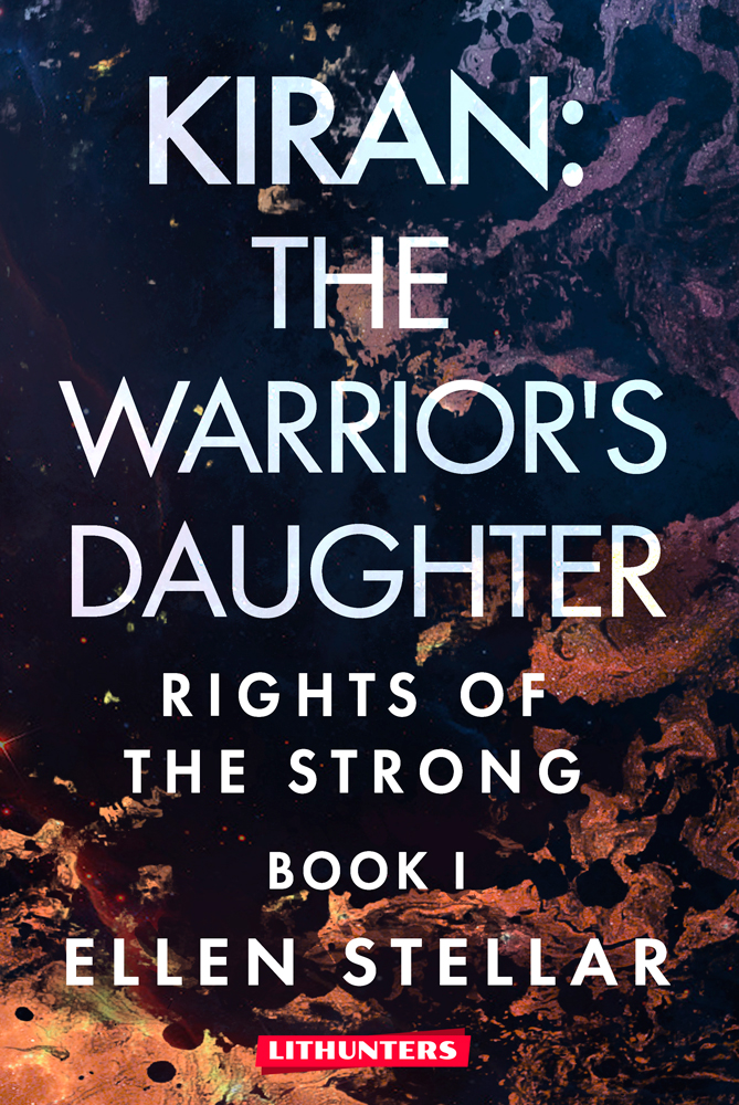 FREE: Kiran: The Warrior’s Daughter by Ellen Stellar