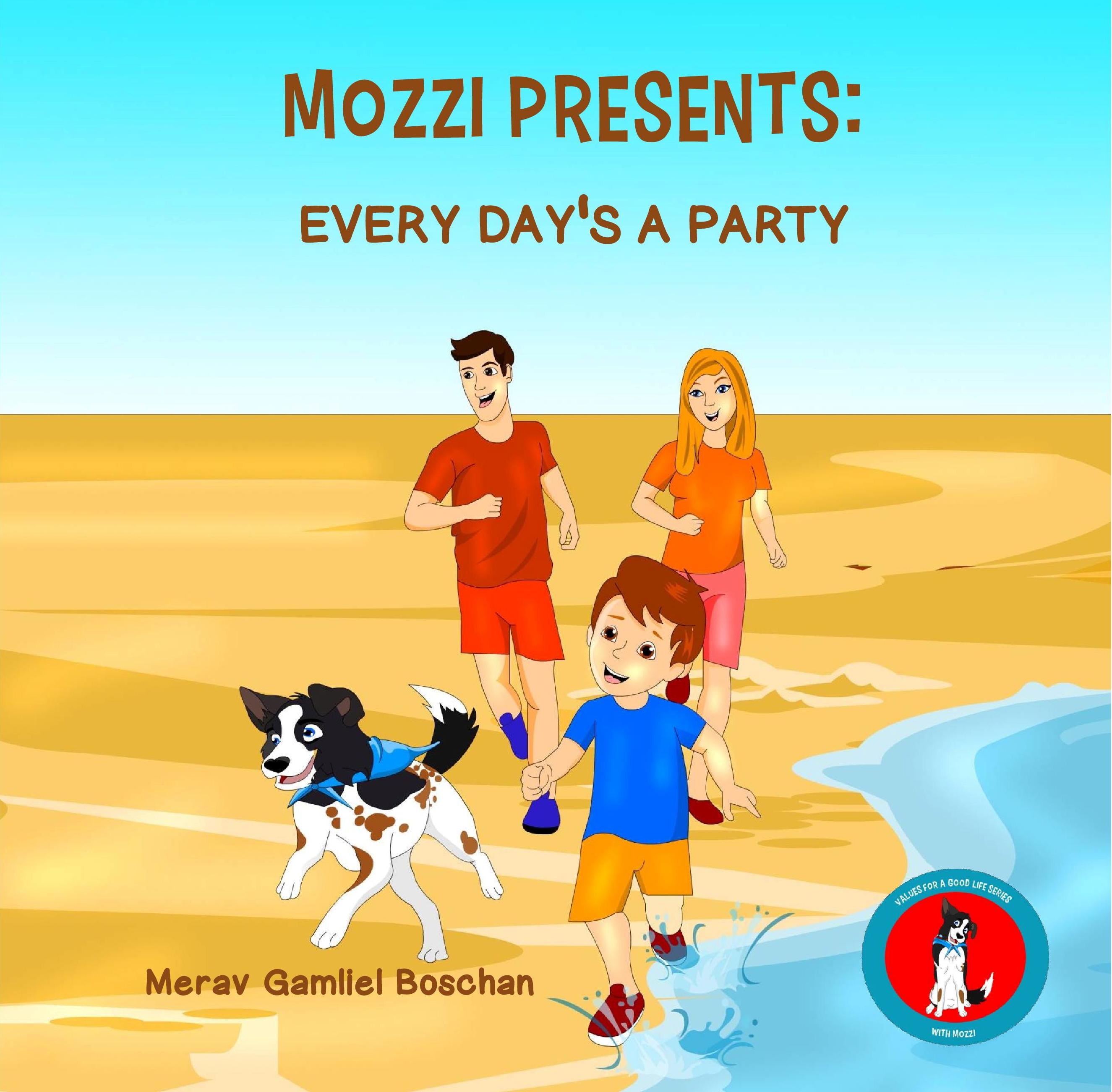 FREE: MOZZI PRESENTS: EVERY DAY’S A PARTY by Merav Gamliel Boschan
