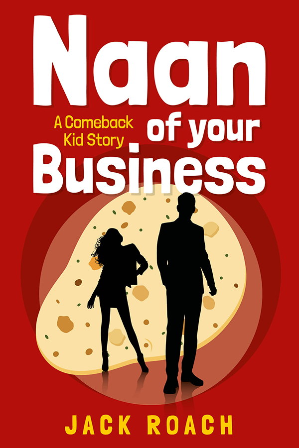 FREE: Naan of Your Business by Jack Roach