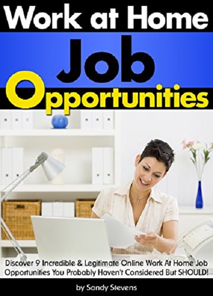 FREE: Work At Home Job Opportunities by Sandy Stevens