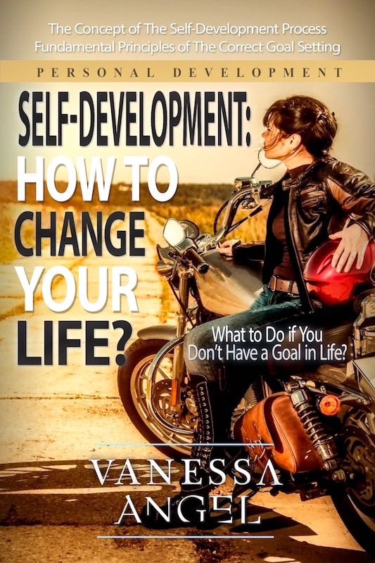 FREE: Self-Development: How to Change Your Life? (Personal Development Book) by Vanessa Angel