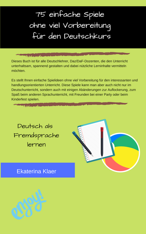 FREE: 75 einfache Spiele ohne viel Vorbereitung  für den Deutschkurs: Deutsch als Fremdsprache lernen by Ekaterina Klaer