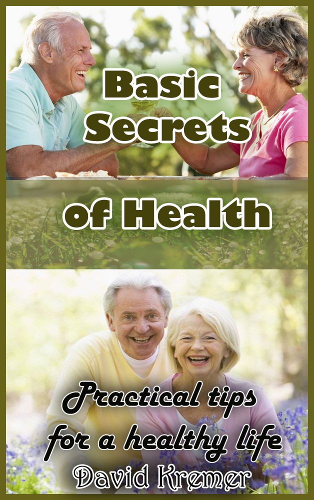 FREE: Basic Secrets of Health: Practical tips for a healthy life by David Kremer