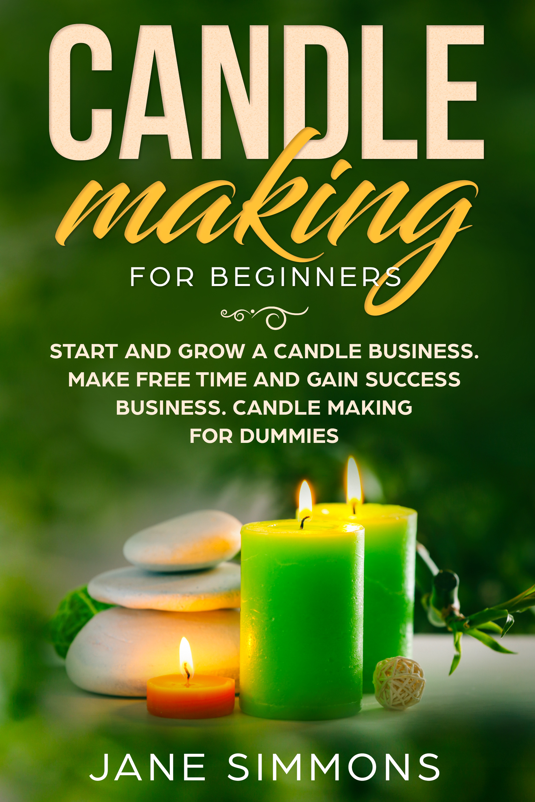 FREE: Candle Making For Beginners by Jane Simmons