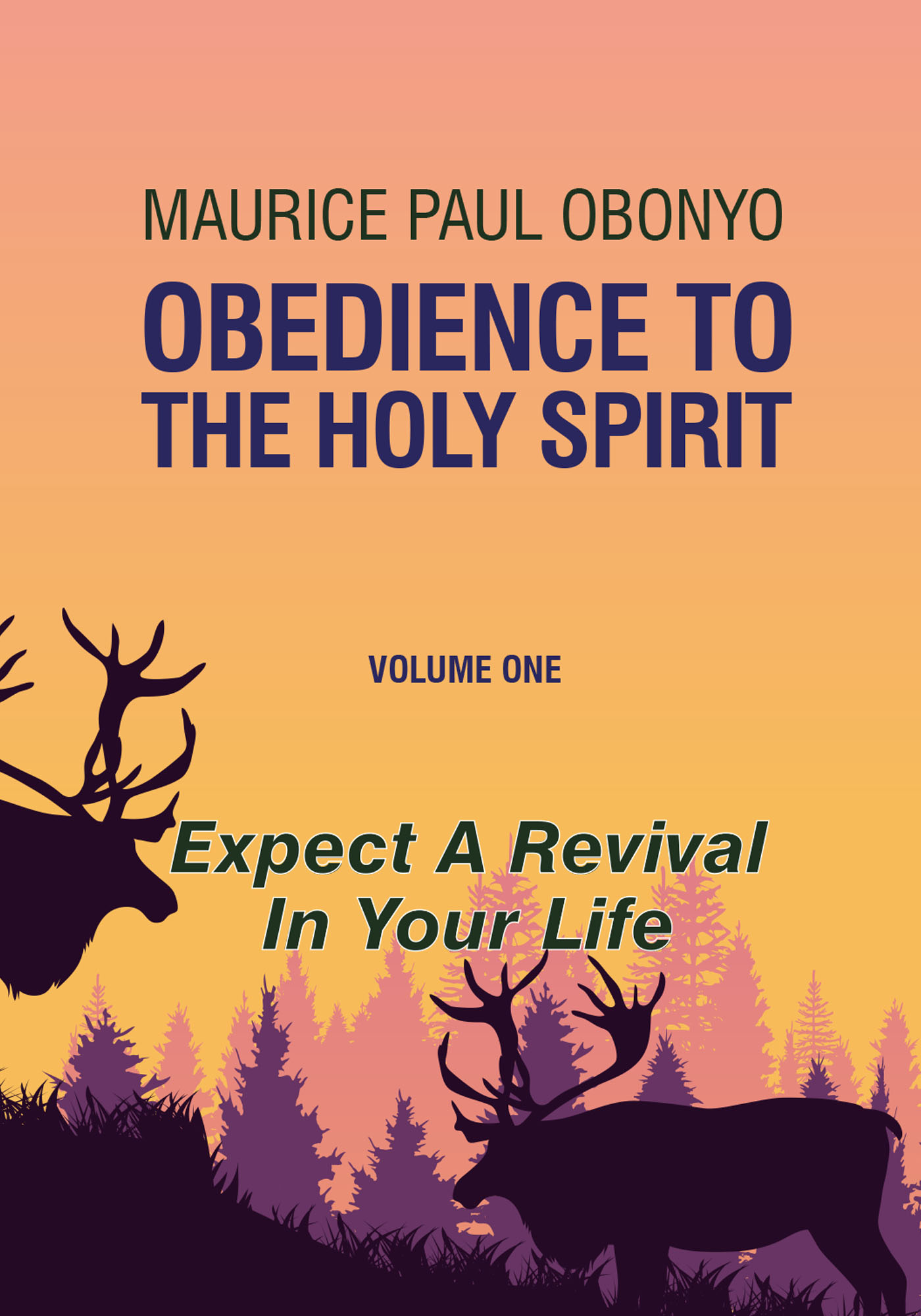 FREE: OBEDIENCE TO THE HOLY SPIRIT: Expect A Revival In Your Life by Maurice Paul Obonyo