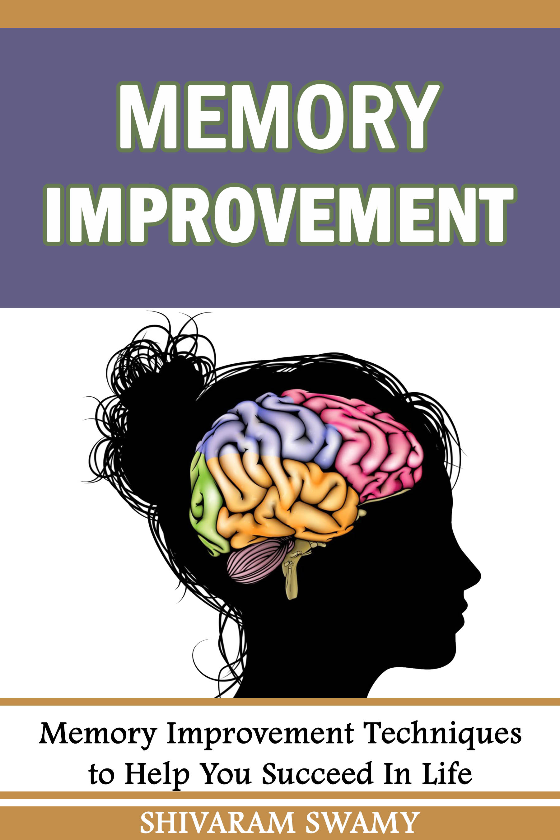 FREE: Memory Improvement: How to Improve Memory in Just 30 Days by Shivaram Swamy