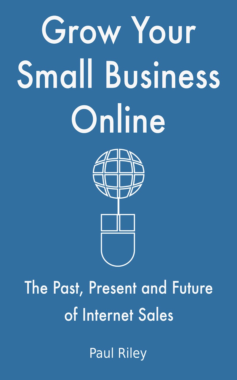 FREE: Grow Your Small Business Online by Paul Riley