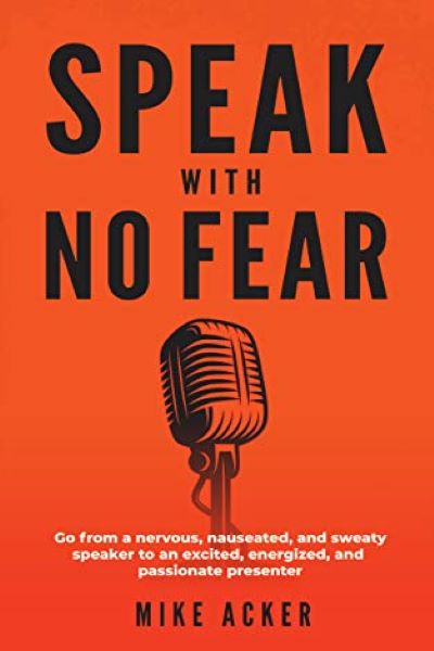 FREE: Speak With No Fear by Mike Acker