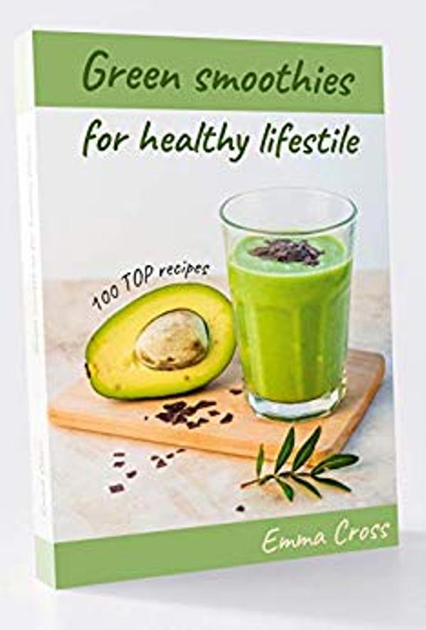 FREE: Green Smoothies: for healthy lifestile by Emma Cross