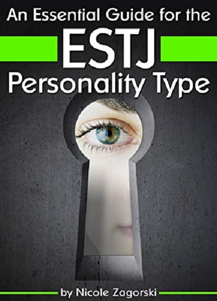FREE: An Essential Guide for the ESTJ Personality Type by Nicole Zagorski