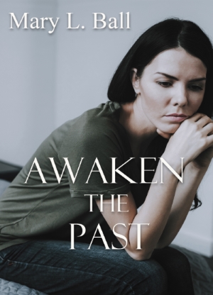 Awaken the Past by Mary L. Ball