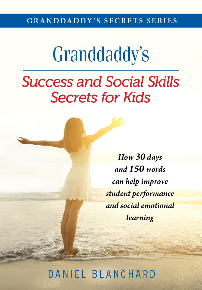FREE: Success and Social Skills Secrets for Kids: How 30 days and 150 words can help improve student performance and social emotional learning by Daniel Blanchard