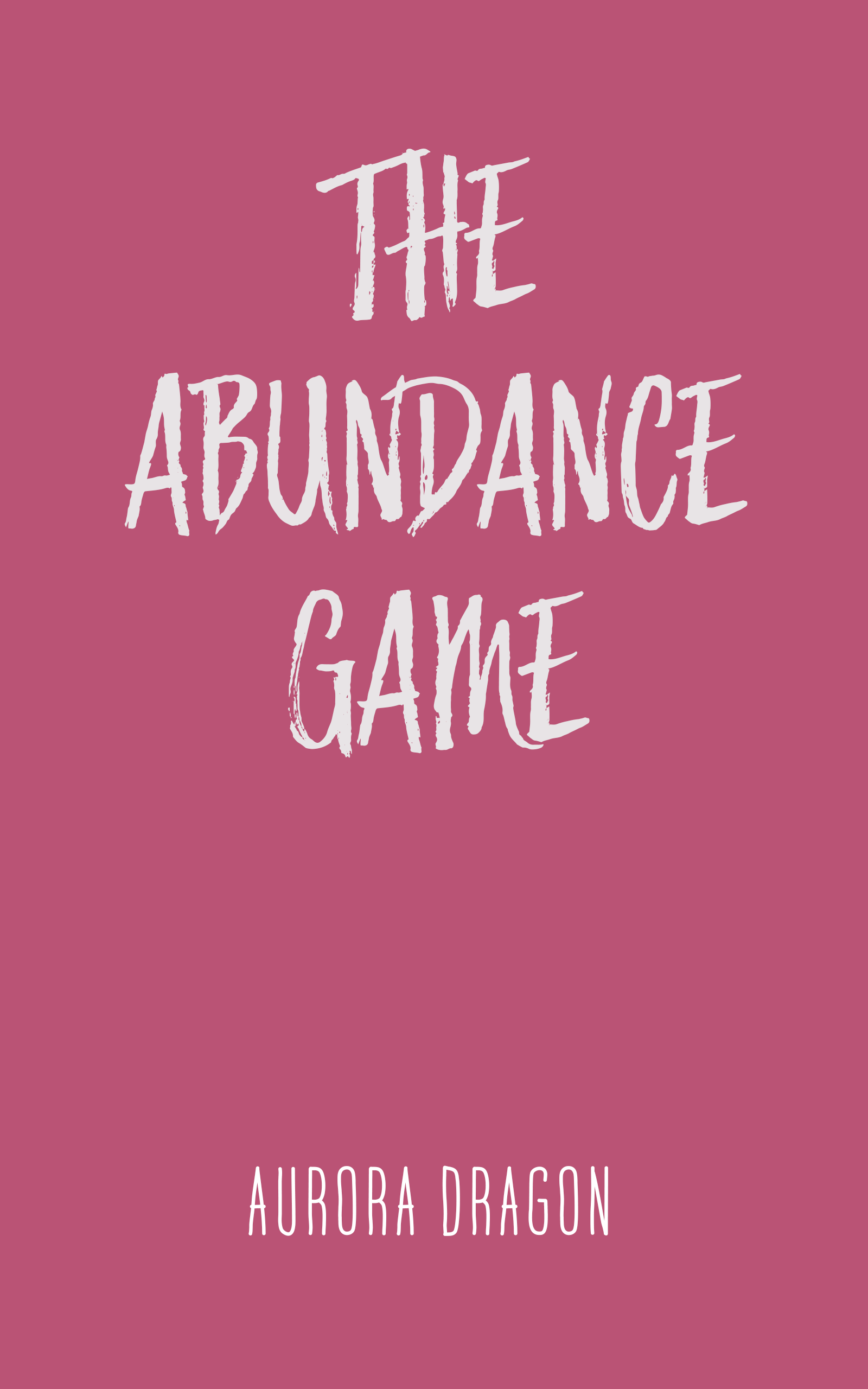 FREE: The Abundance Game by Aurora Dragon