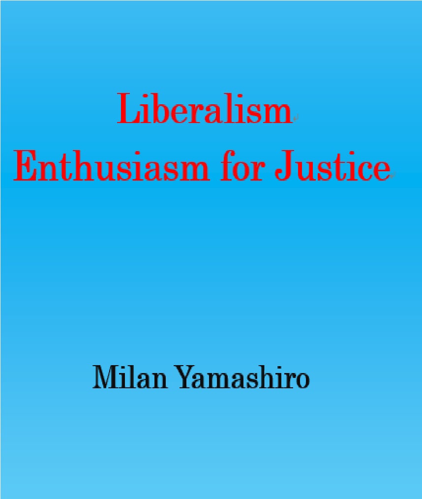 FREE: Liberalism: Enthusiasm for Justice by Milan Yamashiro