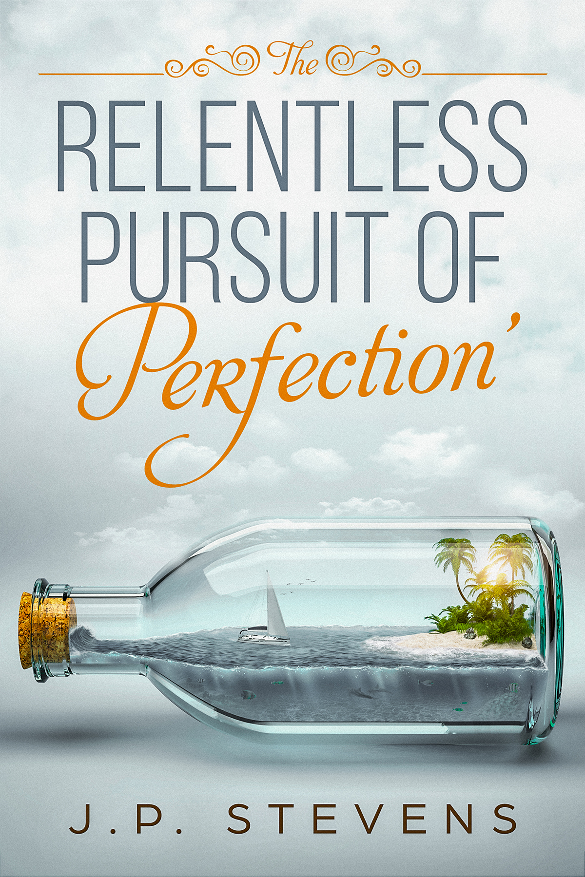 FREE: The Relentless Pursuit Of Perfection by J.P. Stevens