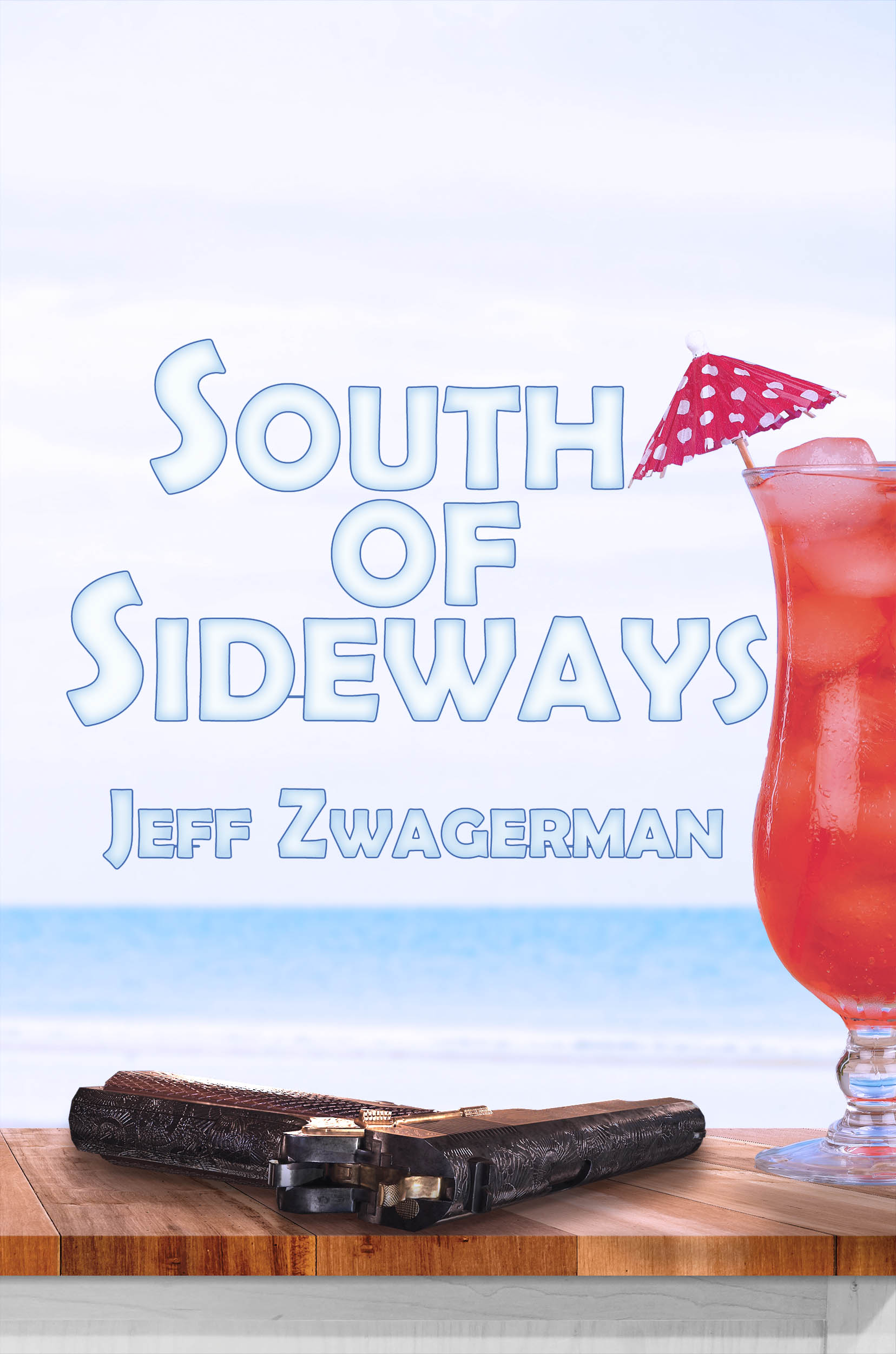 FREE: South Of Sideways by Jeff Zwagerman