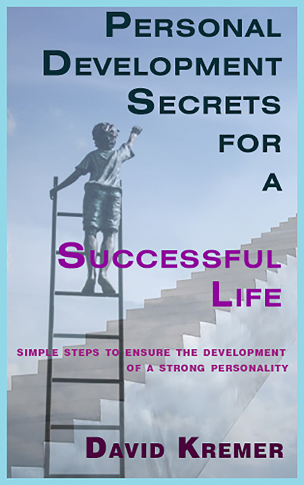 FREE: Personal Development Secrets for a Successful Life by David Kremer