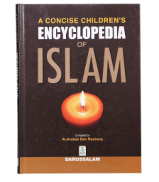 FREE: A Concise Children`s Encyclopedia of Islam by Al Arabee Ben Razzouq