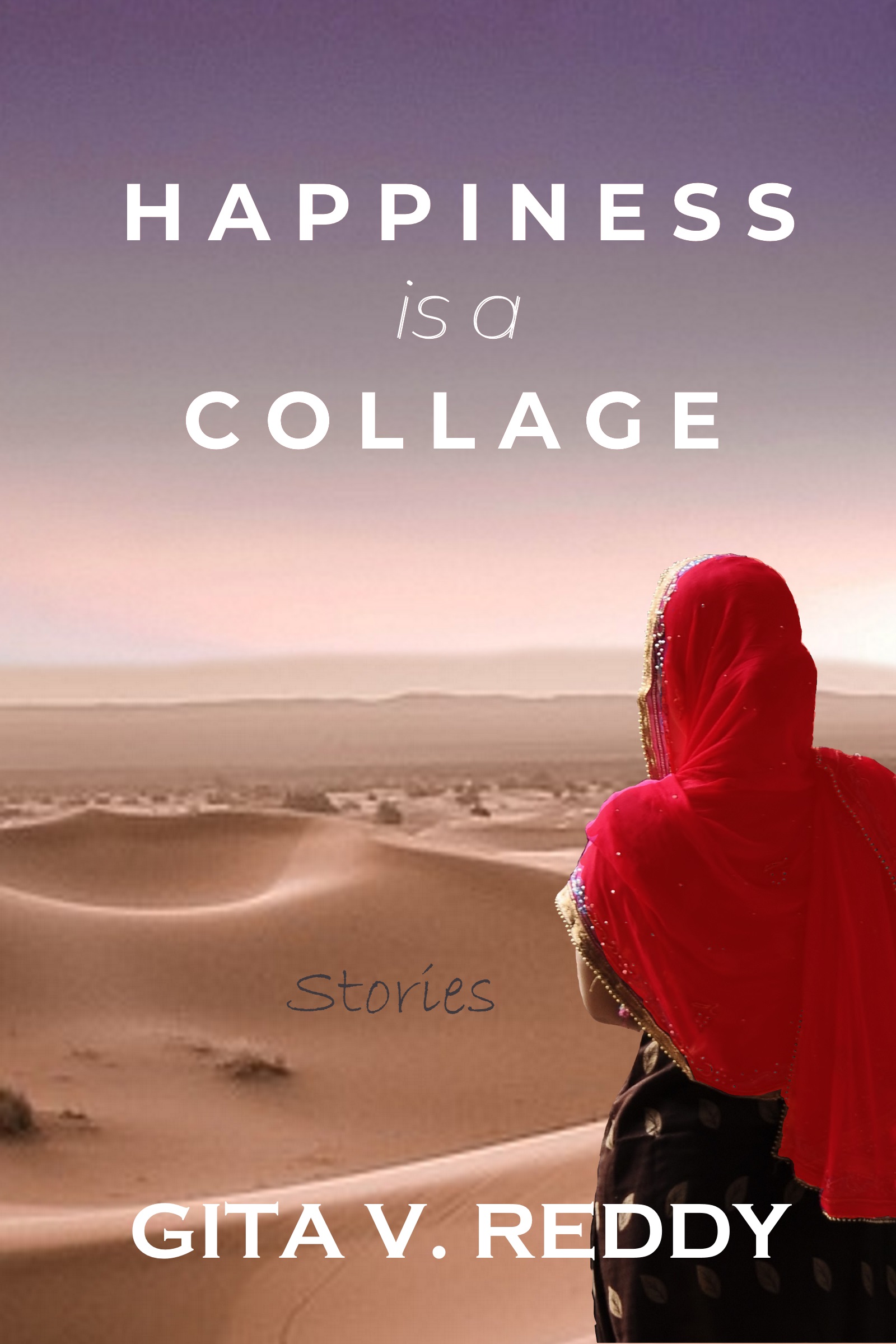 FREE: Happiness is a Collage by Gita V. Reddy