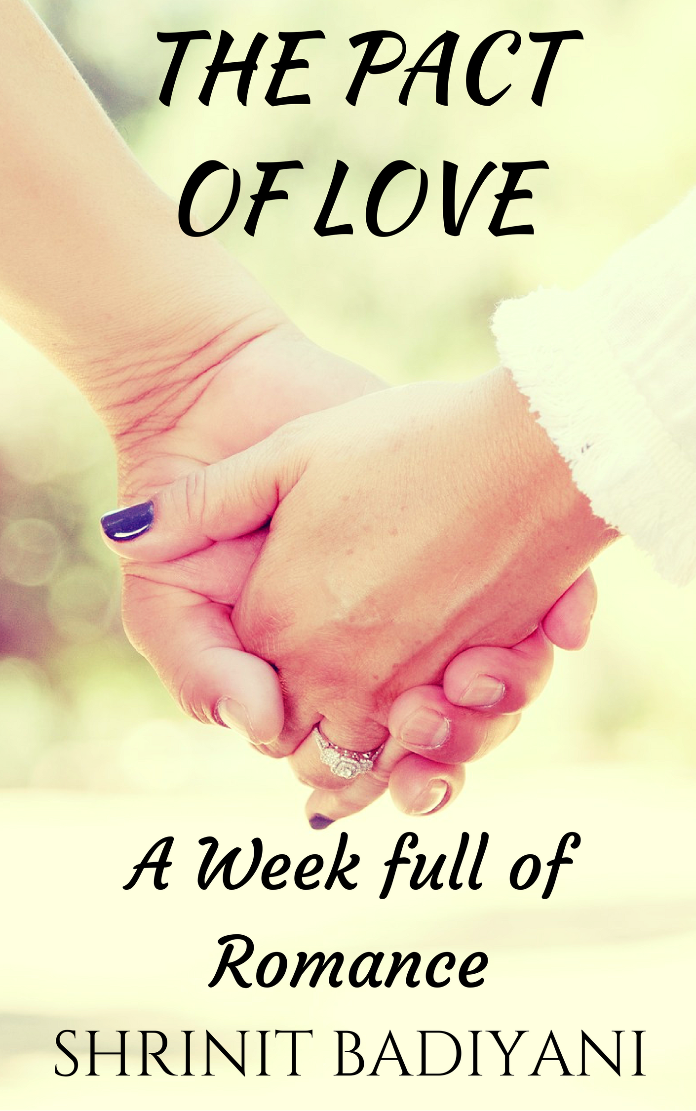 FREE: The Pact of Love: A Week full of Romance by Shrinit Badiyani