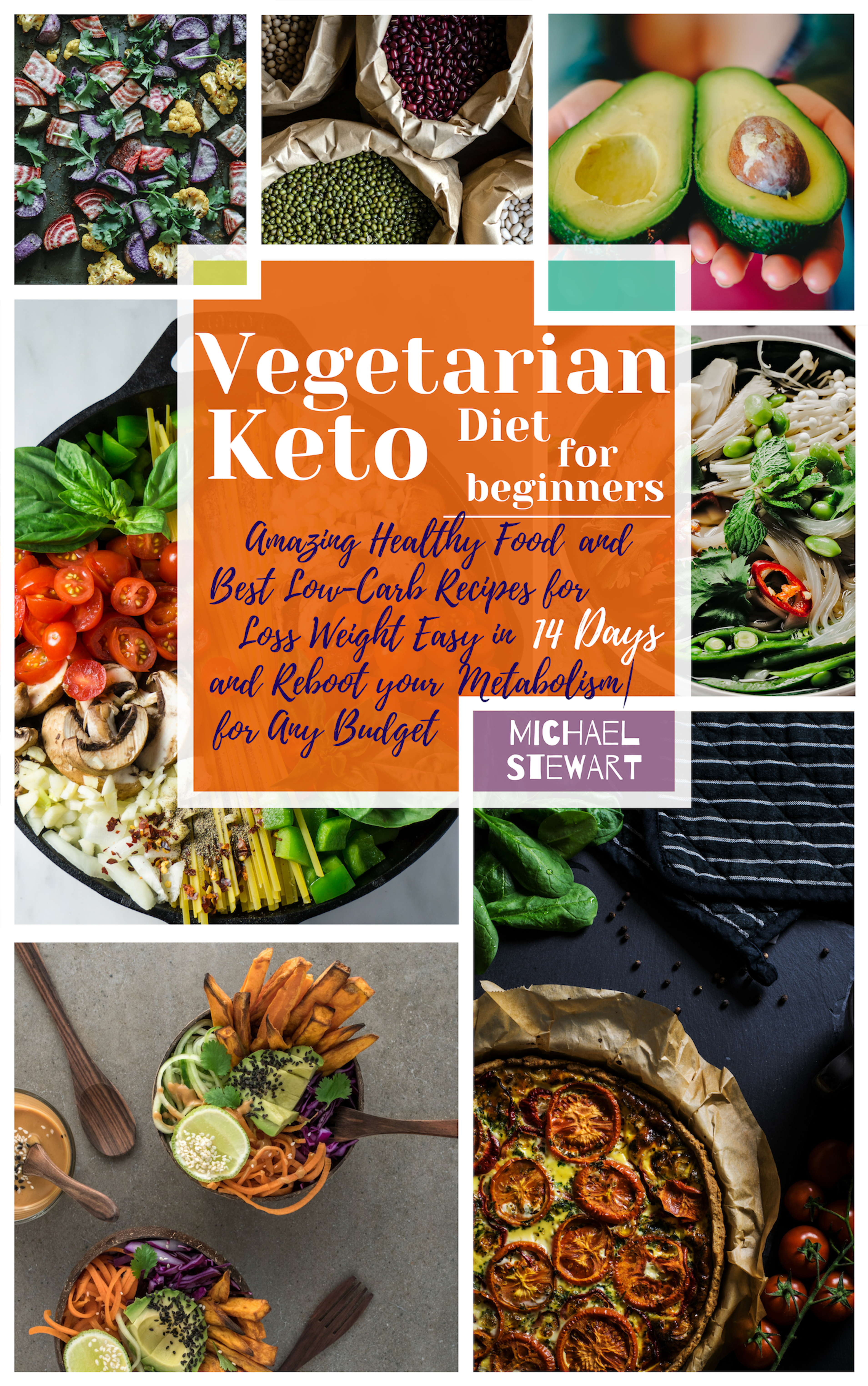 FREE: Vegetarian Keto Diet for Beginners: Amazing Healthy Food and Best Low-Carb Recipes for Loss Weight Easy in 14 Days and Reboot your Metabolism| for Any Budget  by michael