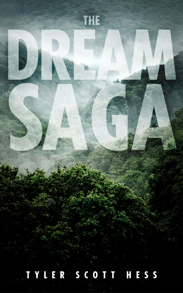 FREE: The Dream Saga by Tyler Scott Hess by Tyler Scott Hess