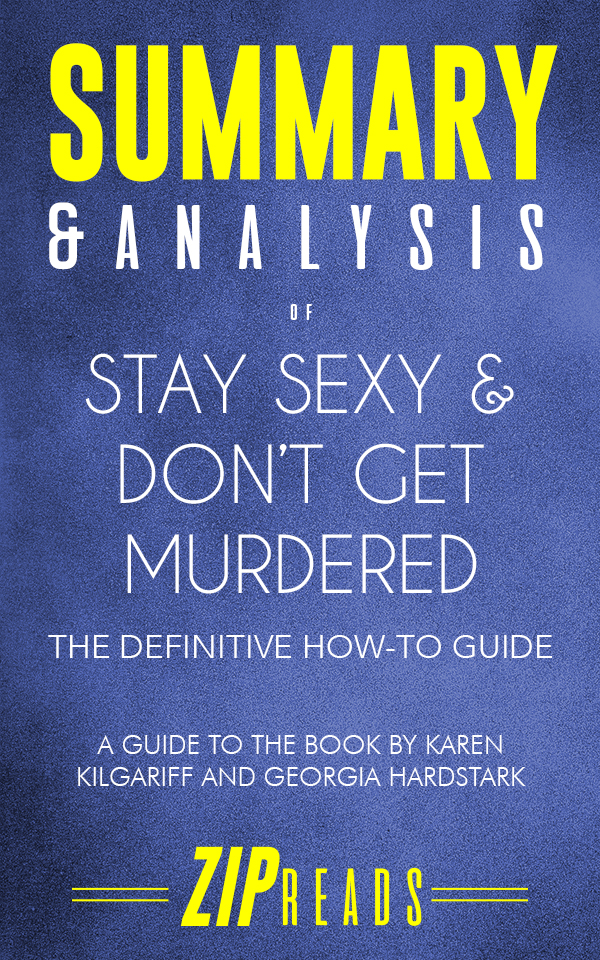 FREE: Summary & Analysis of Stay Sexy & Don’t Get Murdered by ZIP Reads