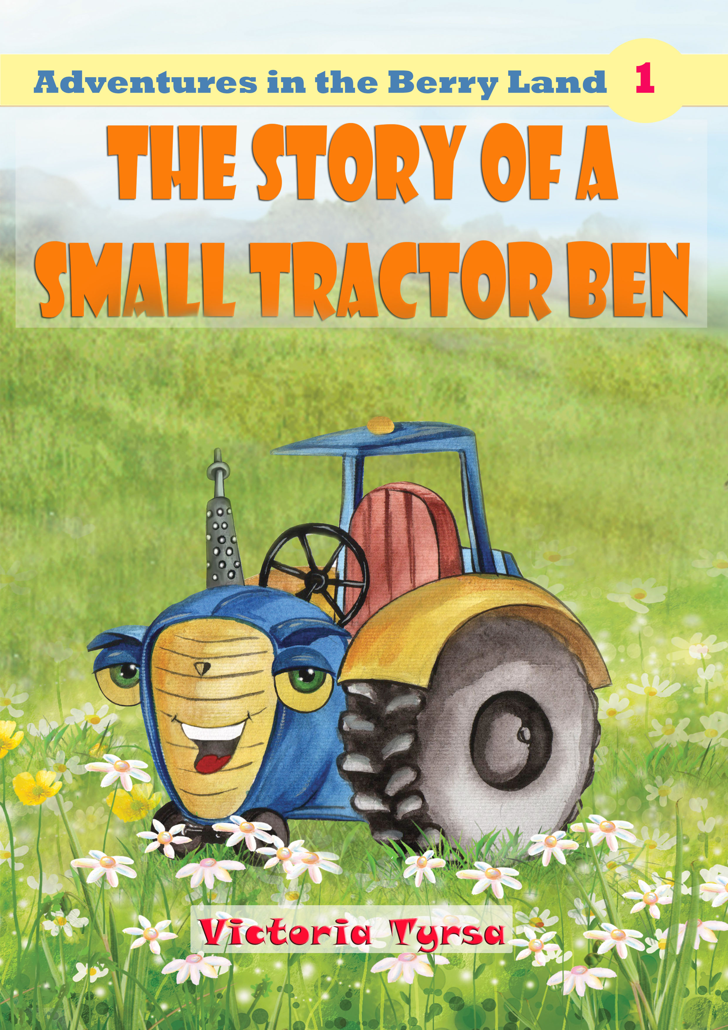 FREE: The story of a small tractor Ben (Adventures in the Berry Land Book 1) by Victoria Tyrsa