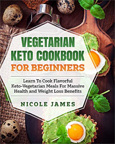 FREE: Vegetarian Keto Cookbook For Beginners by Nicole James