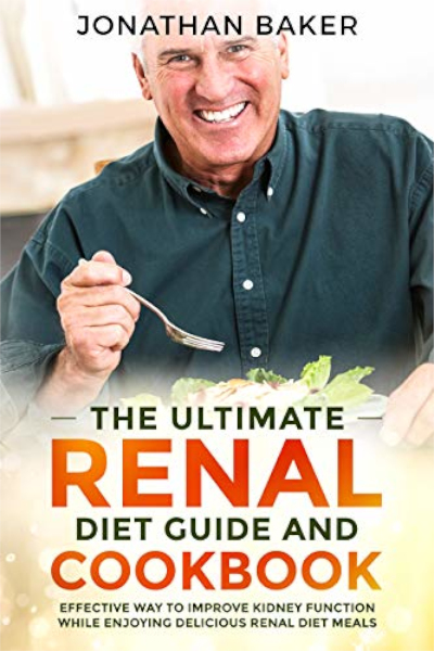 FREE: The Ultimate Renal Diet Guide And Cookbook by Jonathan Baker