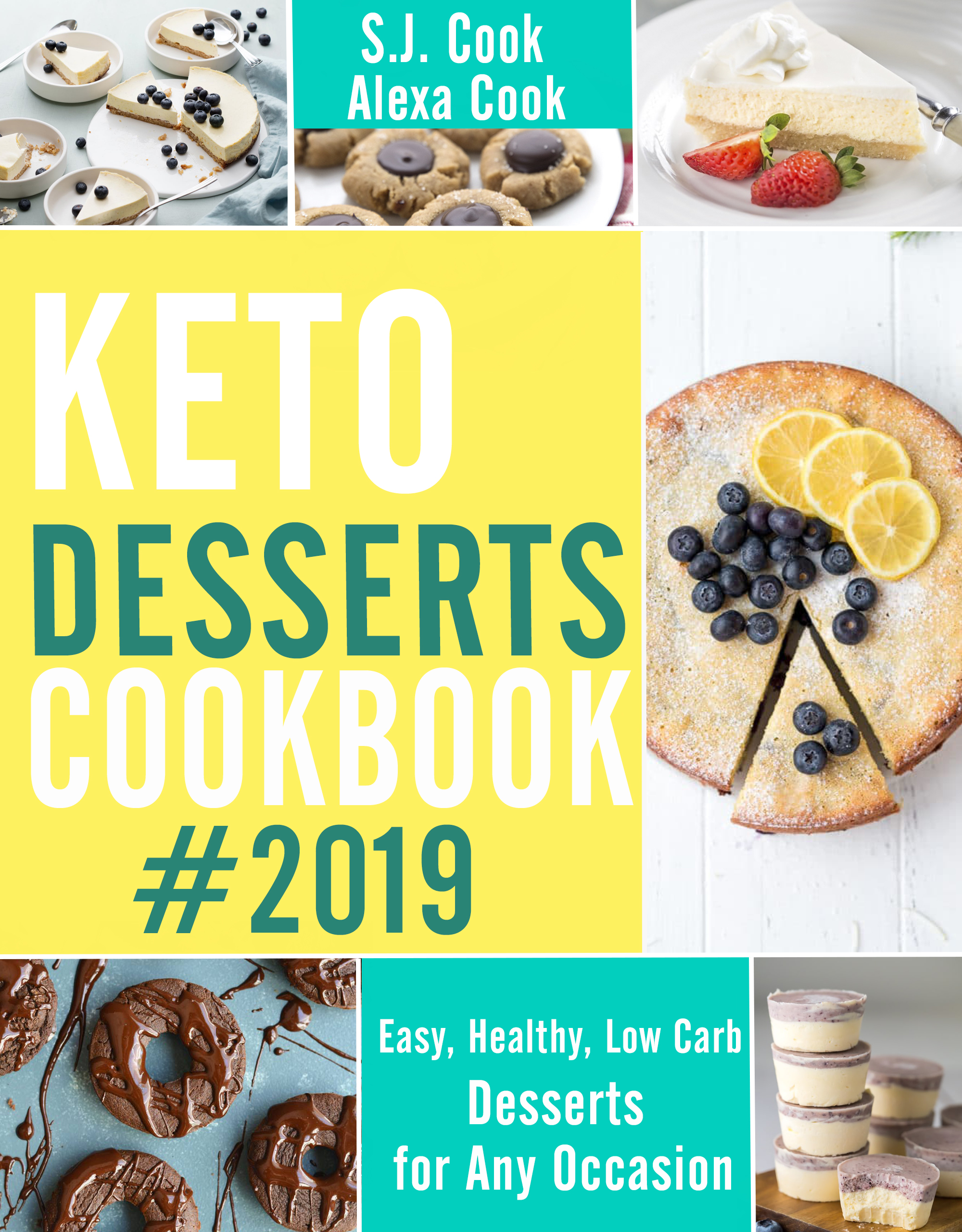 FREE: Keto Desserts Cookbook : Easy, Healthy, Low-Carb Desserts for any Occasion by S.J. Cook