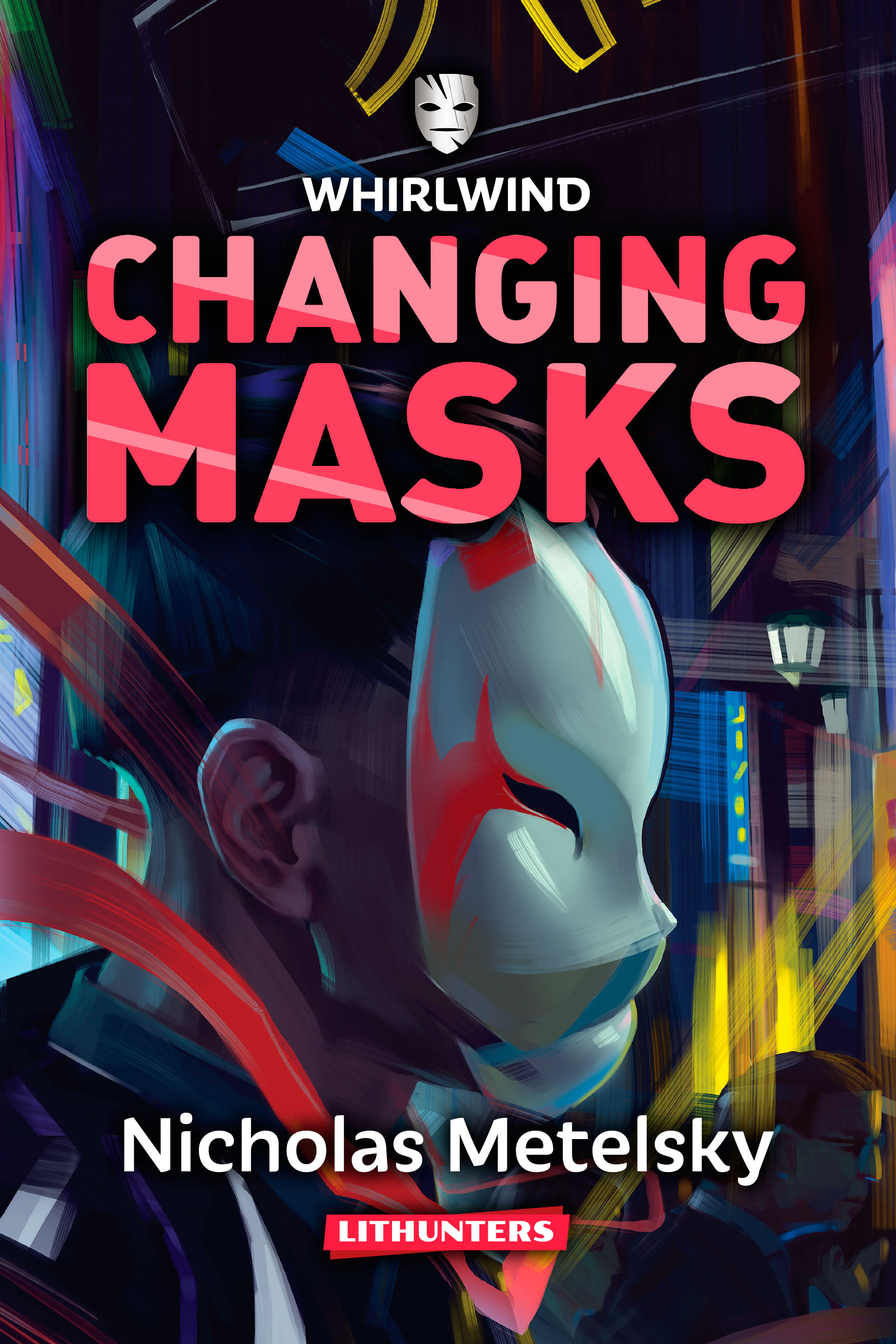 Changing Masks by Nicholas Metelsky