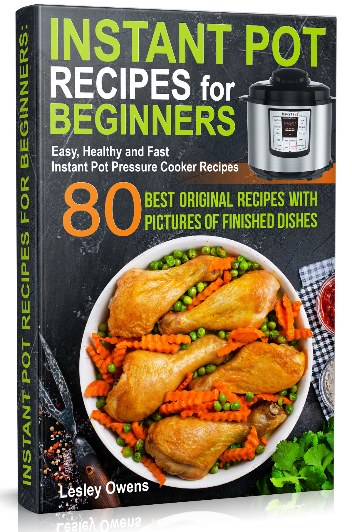 FREE: Instant Pot Recipes for Beginners: 80 BEST ORIGINAL RECIPES WITH PICTURES OF FINISHED DISHES (Easy, Healthy and Fast Instant Pot Pressure Cooker Recipes) by Lesley Owens