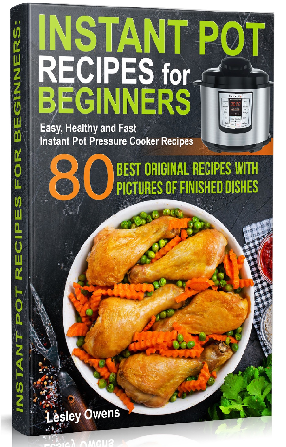 FREE: Instant Pot Recipes for Beginners: 80 BEST ORIGINAL RECIPES WITH PICTURES OF FINISHED DISHES (Easy, Healthy and Fast Instant Pot Pressure Cooker Recipes) by Lesley Owens