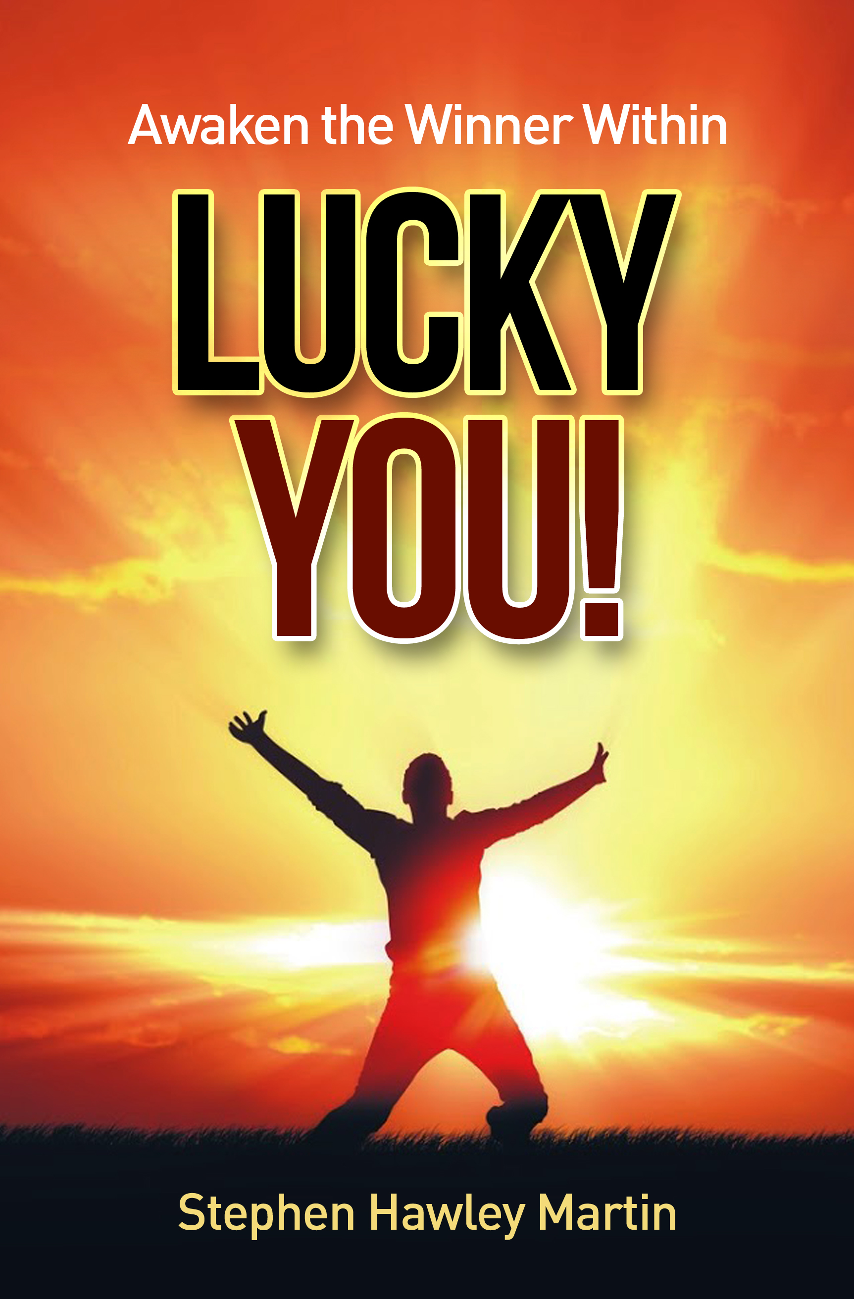 FREE: Awaken the Winner Within Lucky You! by Stephen Hawley Martin