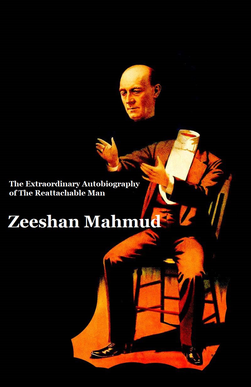 FREE: The Extraordinary Autobiography of the Reattachable Man by Zeeshan Mahmud