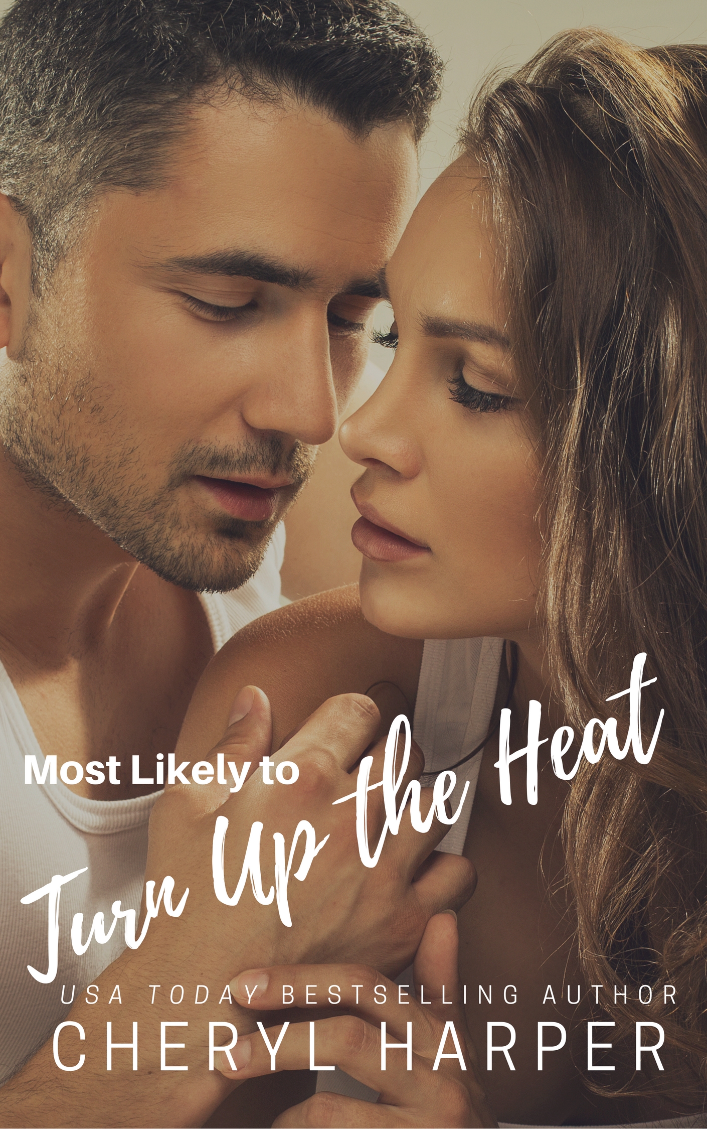 FREE: Most Likely to Turn Up the Heat by Cheryl Harper