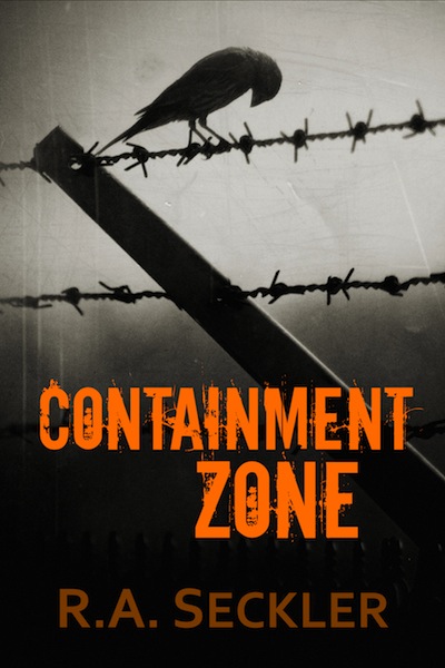 FREE: Containment Zone by R. A. Seckler