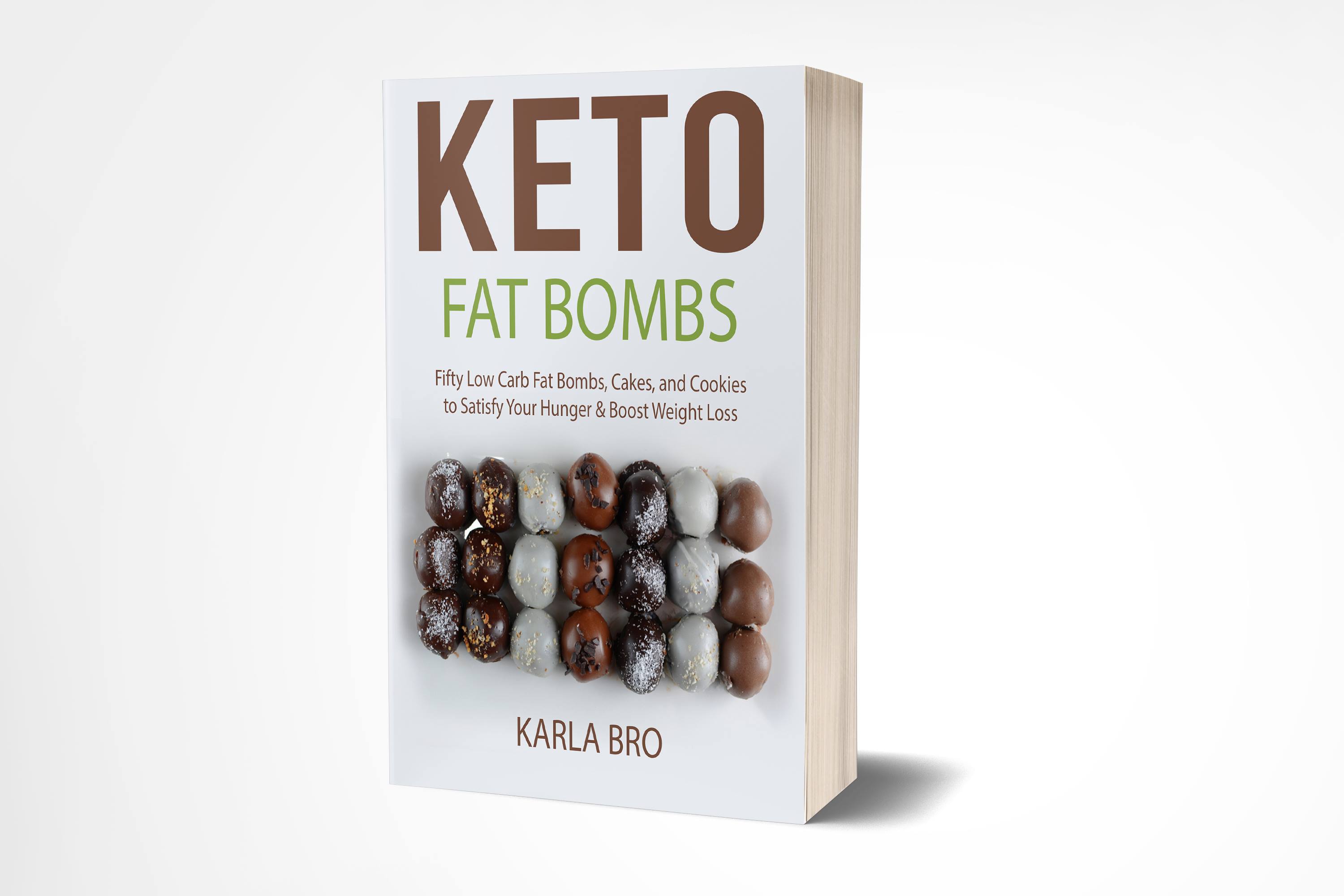 FREE: Keto Fat Bombs: Fifty Low Carb Fat Bombs, Cakes, and Cookies to Satisfy Your Hunger by Karla Bro