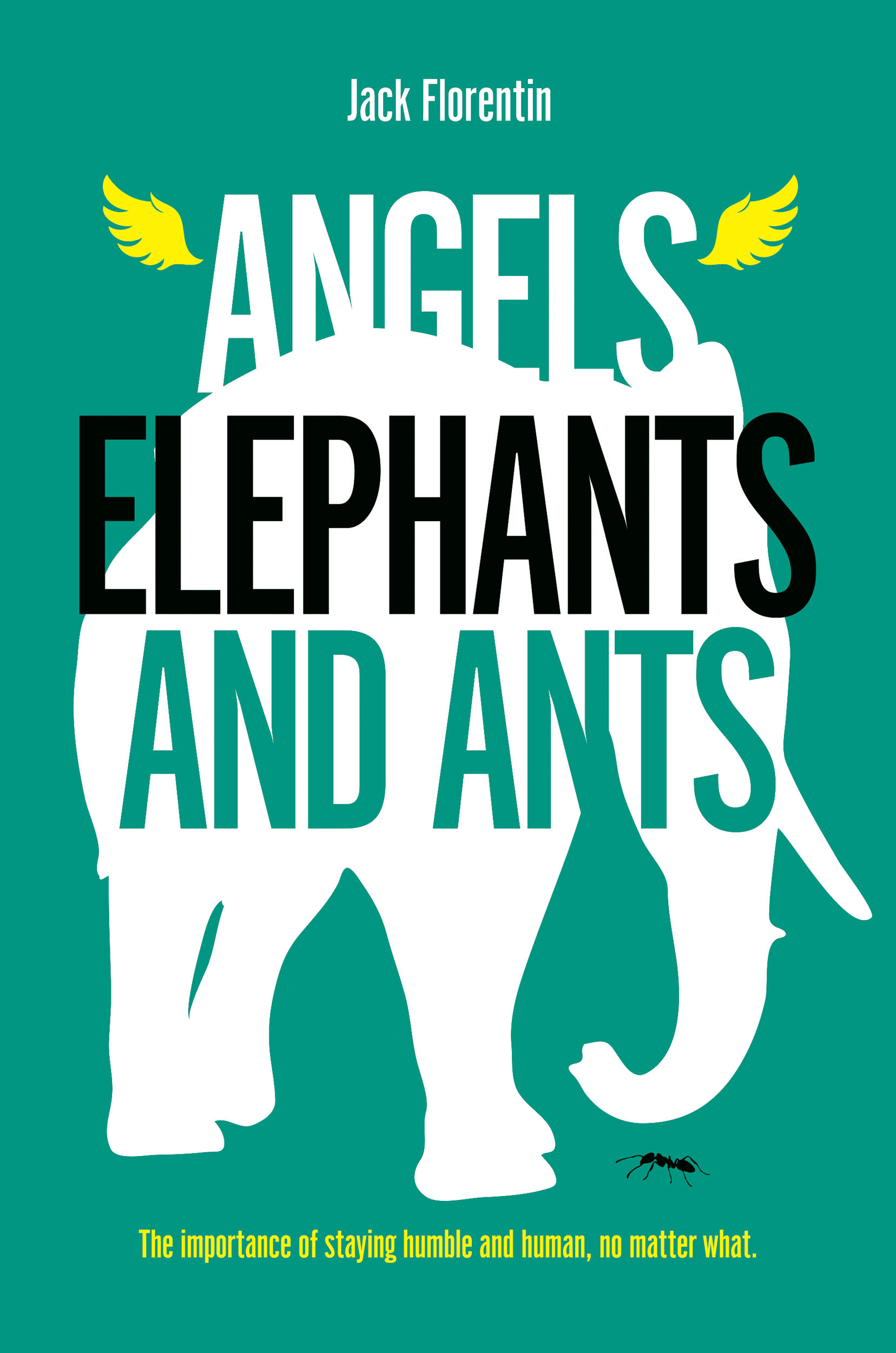 FREE: Angels, Elephants and Ants by Jack Florentin
