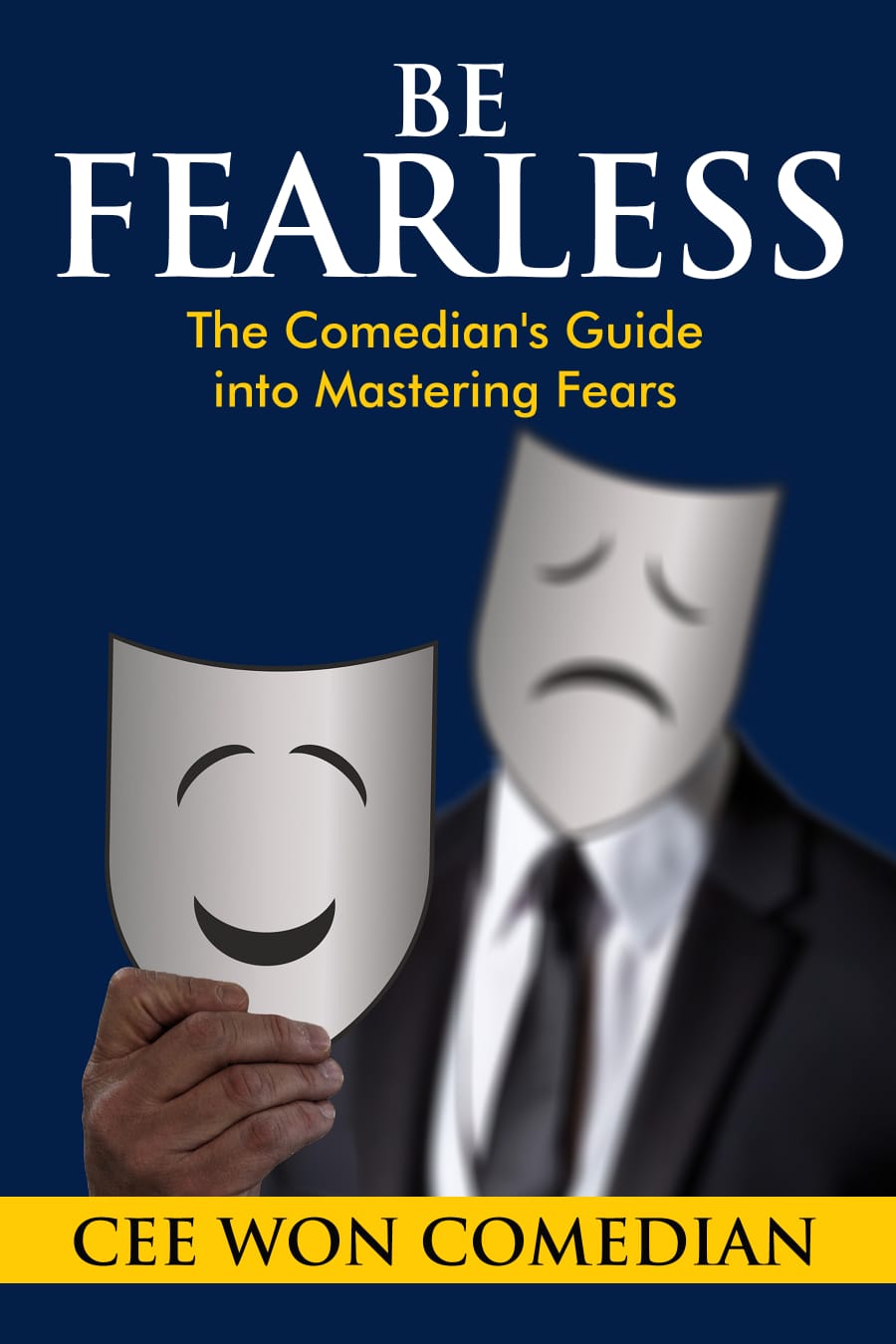 FREE: BE FEARLESS: The Comedian’s Guide into Mastering Fears by Cee Won Comedian