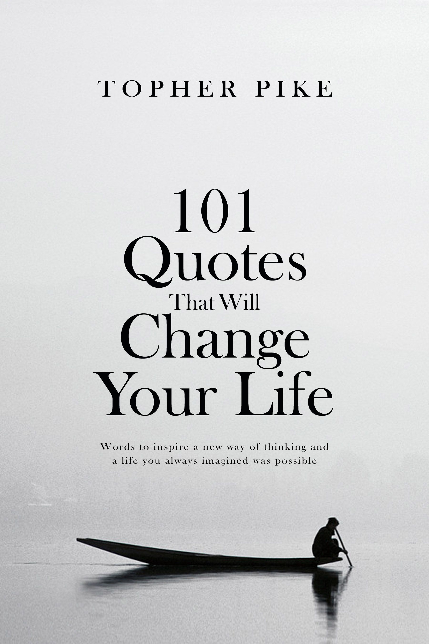 FREE: 101 Quotes That Will Change Your Life by Topher Pike